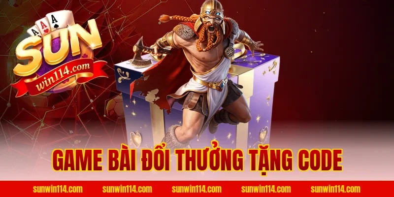 Game Bài Đổi Thưởng Tặng Code