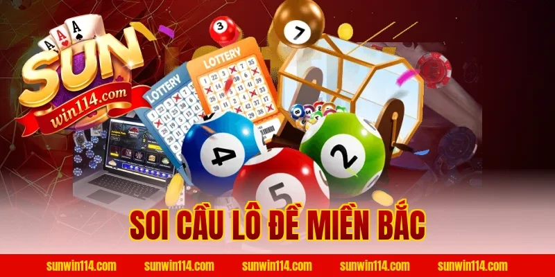 Soi Cầu Lô Đề Miền Bắc